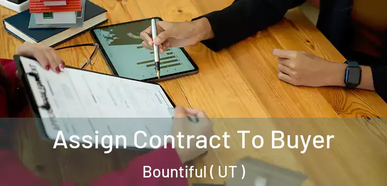  Assign Contract To Buyer Bountiful ( UT )
