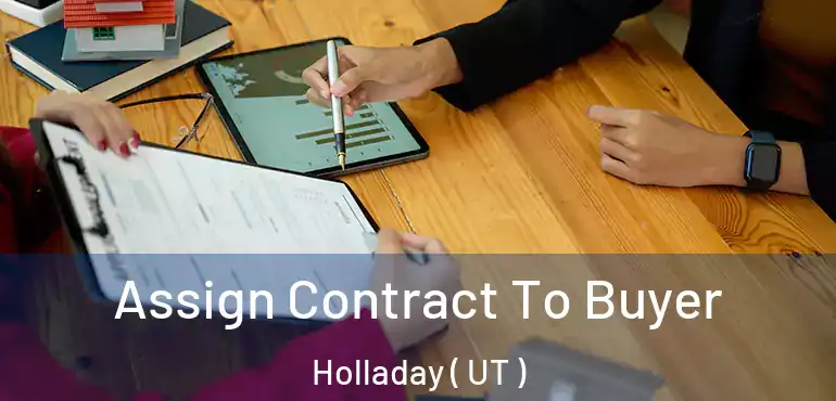  Assign Contract To Buyer Holladay ( UT )