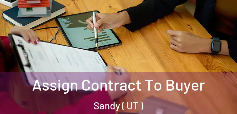 Assign Contract To Buyer Sandy ( UT )