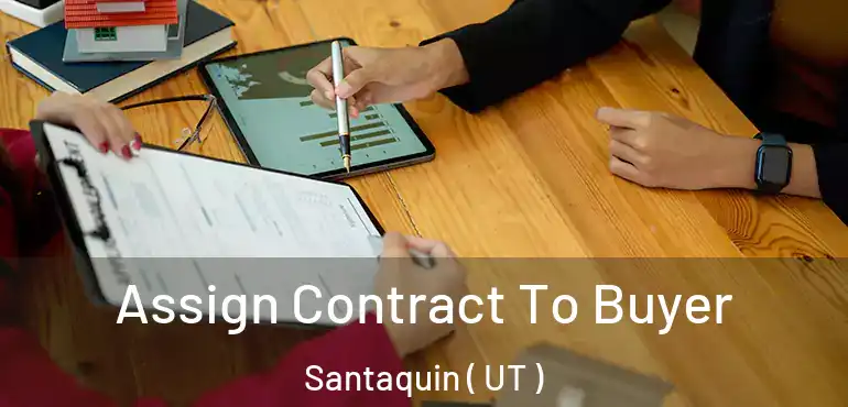  Assign Contract To Buyer Santaquin ( UT )