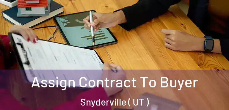  Assign Contract To Buyer Snyderville ( UT )