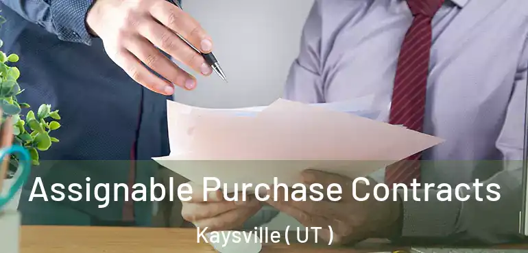  Assignable Purchase Contracts Kaysville ( UT )