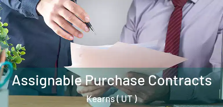  Assignable Purchase Contracts Kearns ( UT )