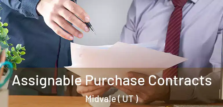  Assignable Purchase Contracts Midvale ( UT )