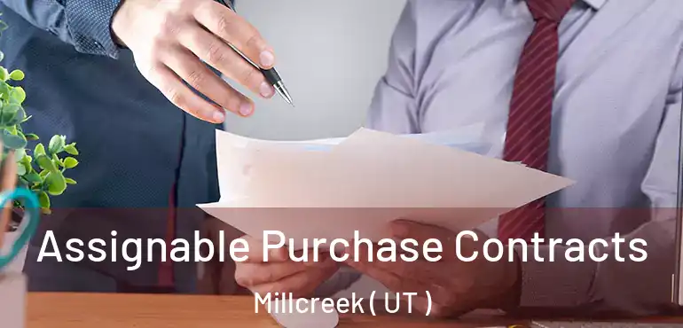  Assignable Purchase Contracts Millcreek ( UT )