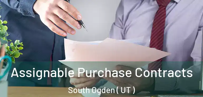  Assignable Purchase Contracts South Ogden ( UT )