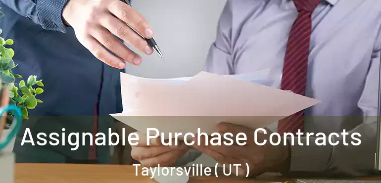Assignable Purchase Contracts Taylorsville ( UT )