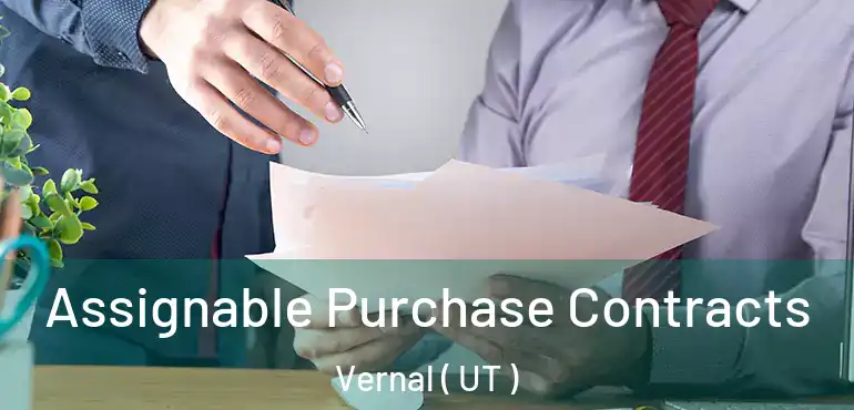  Assignable Purchase Contracts Vernal ( UT )