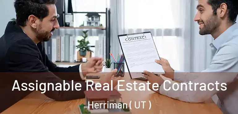  Assignable Real Estate Contracts Herriman ( UT )
