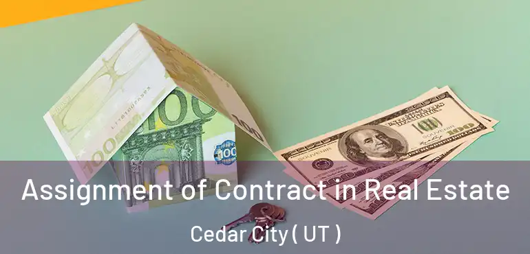  Assignment of Contract in Real Estate Cedar City ( UT )