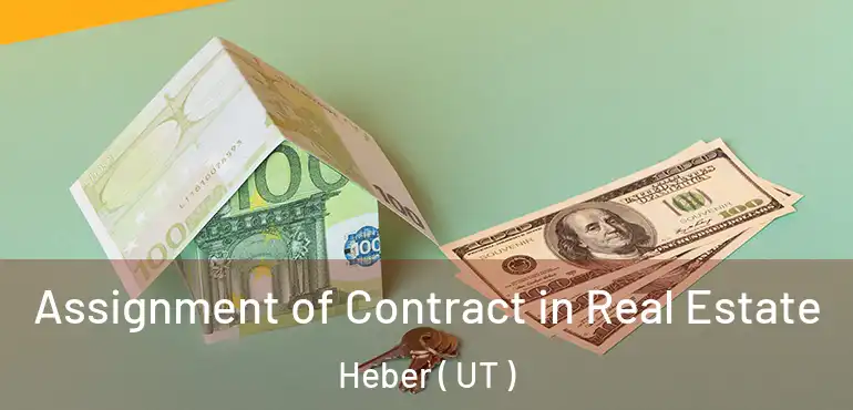  Assignment of Contract in Real Estate Heber ( UT )