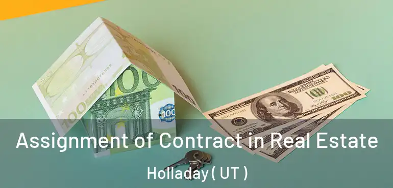 Assignment of Contract in Real Estate Holladay ( UT )