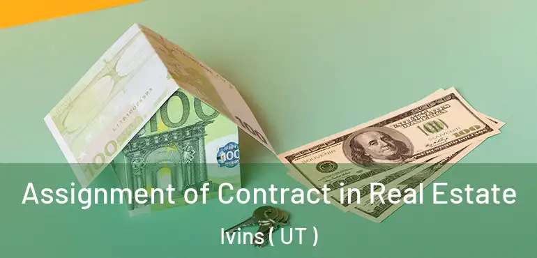  Assignment of Contract in Real Estate Ivins ( UT )