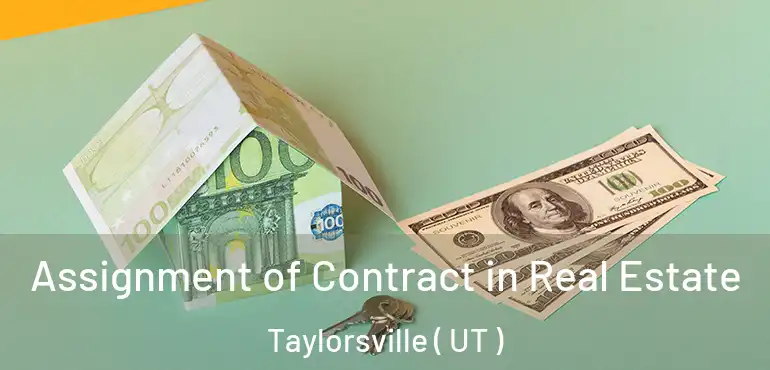 Assignment of Contract in Real Estate Taylorsville ( UT )