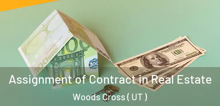  Assignment of Contract in Real Estate Woods Cross ( UT )