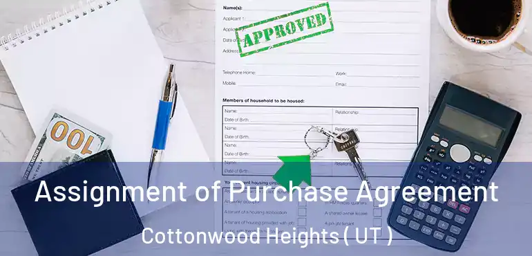  Assignment of Purchase Agreement Cottonwood Heights ( UT )