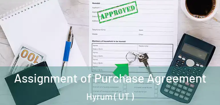 Assignment of Purchase Agreement Hyrum ( UT )