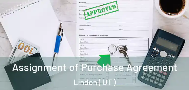  Assignment of Purchase Agreement Lindon ( UT )