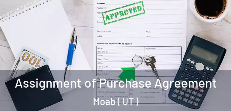  Assignment of Purchase Agreement Moab ( UT )