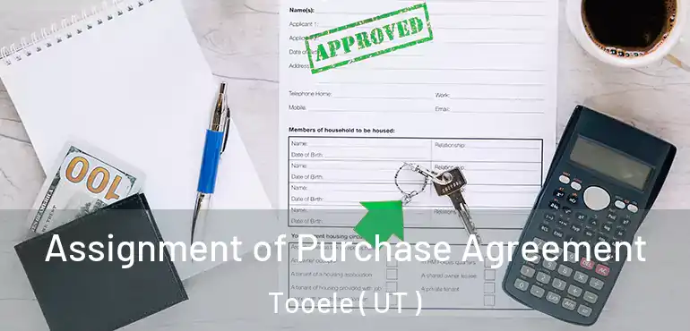  Assignment of Purchase Agreement Tooele ( UT )