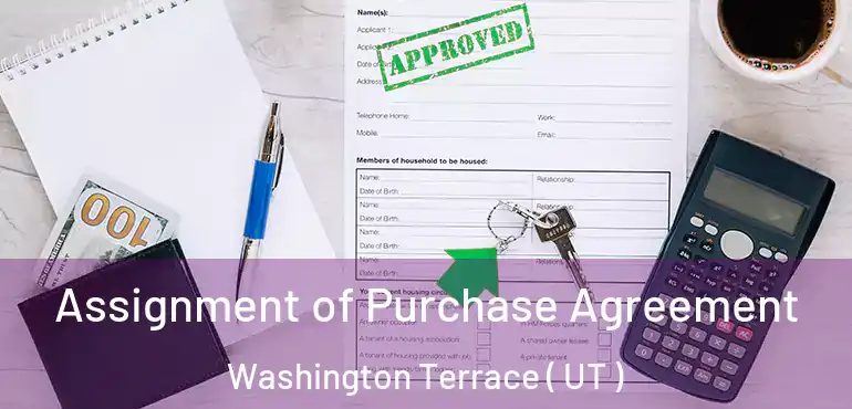  Assignment of Purchase Agreement Washington Terrace ( UT )