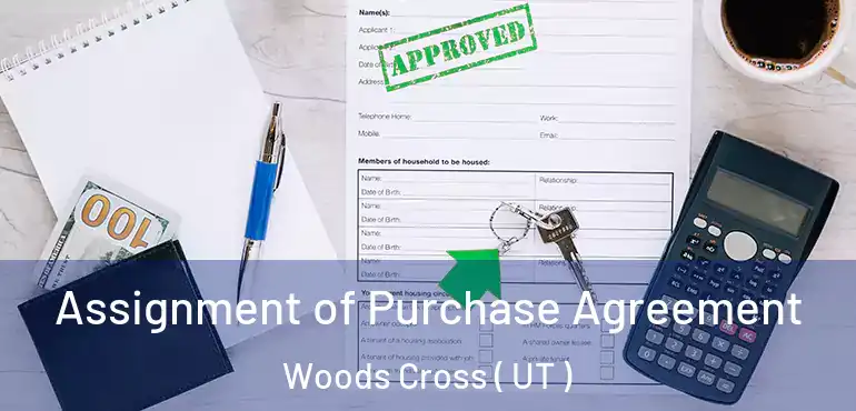  Assignment of Purchase Agreement Woods Cross ( UT )