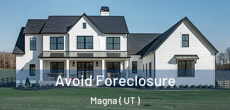  Avoid Foreclosure Magna ( UT )