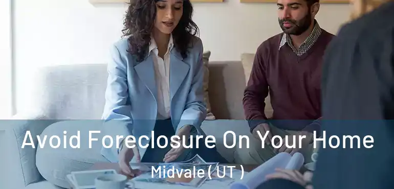  Avoid Foreclosure On Your Home Midvale ( UT )