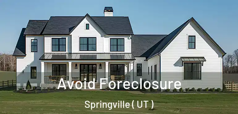  Avoid Foreclosure Springville ( UT )