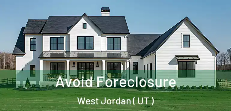  Avoid Foreclosure West Jordan ( UT )