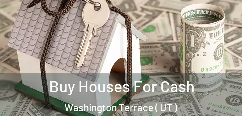  Buy Houses For Cash Washington Terrace ( UT )