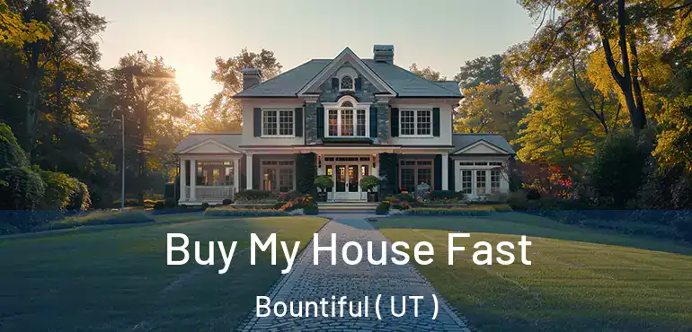 Buy My House Fast Bountiful ( UT )