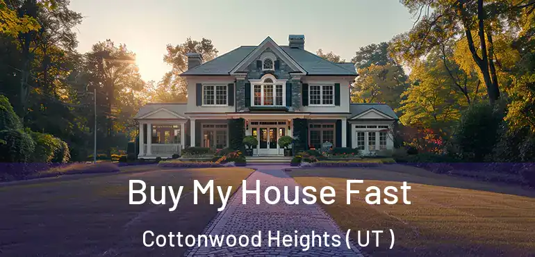  Buy My House Fast Cottonwood Heights ( UT )