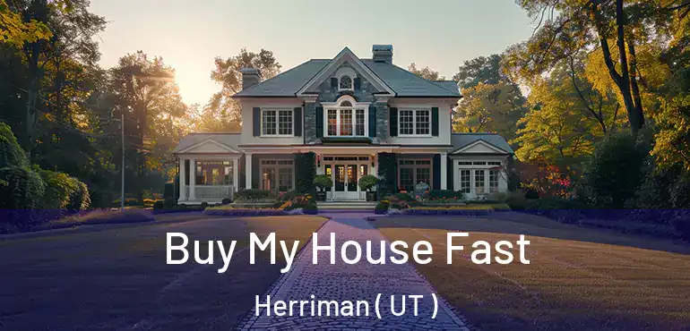  Buy My House Fast Herriman ( UT )