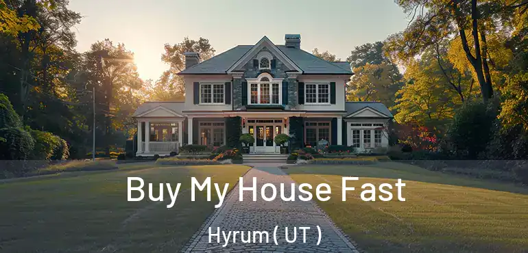  Buy My House Fast Hyrum ( UT )