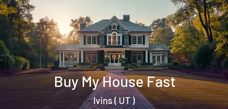  Buy My House Fast Ivins ( UT )