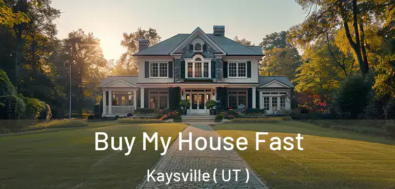  Buy My House Fast Kaysville ( UT )
