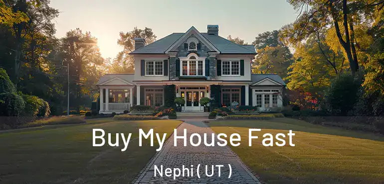  Buy My House Fast Nephi ( UT )