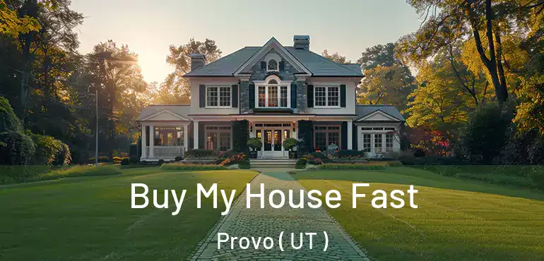  Buy My House Fast Provo ( UT )