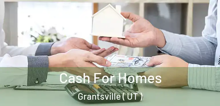  Cash For Homes Grantsville ( UT )
