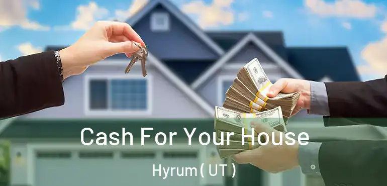  Cash For Your House Hyrum ( UT )