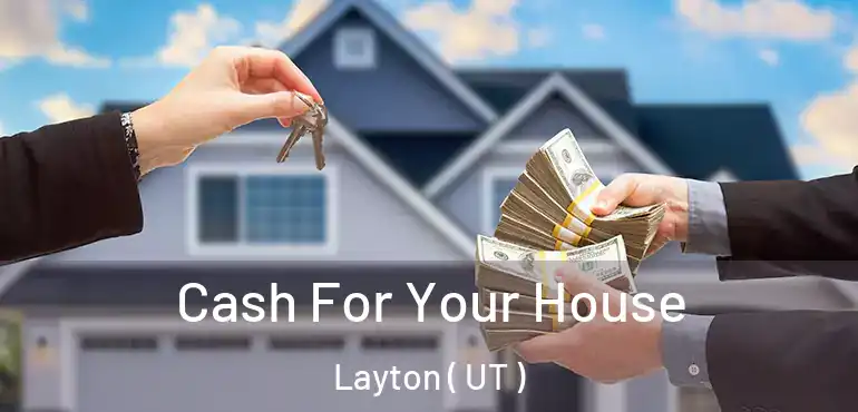  Cash For Your House Layton ( UT )
