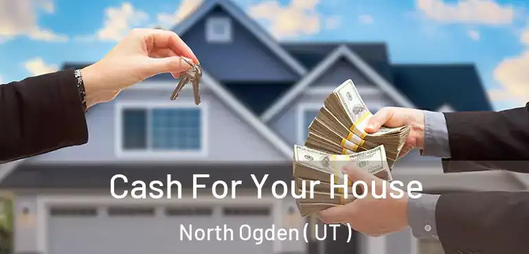  Cash For Your House North Ogden ( UT )
