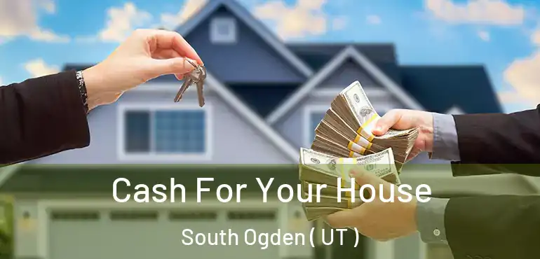  Cash For Your House South Ogden ( UT )