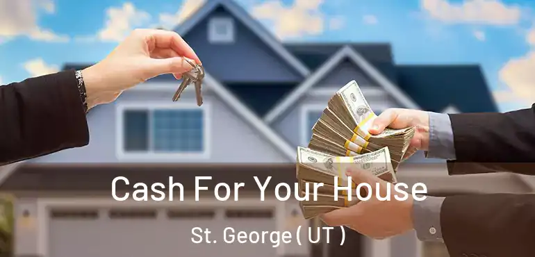  Cash For Your House St. George ( UT )