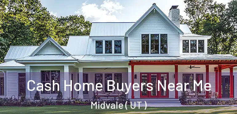  Cash Home Buyers Near Me Midvale ( UT )