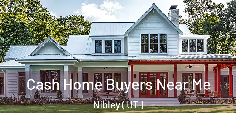  Cash Home Buyers Near Me Nibley ( UT )