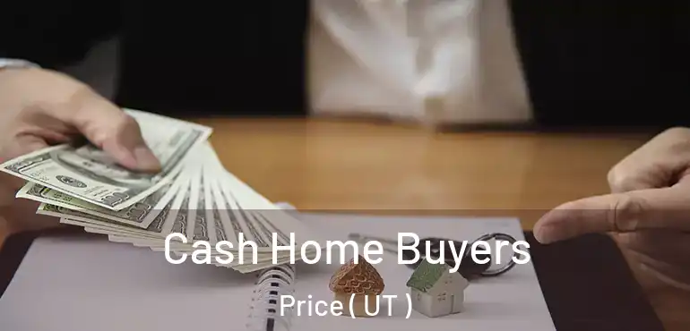  Cash Home Buyers Price ( UT )
