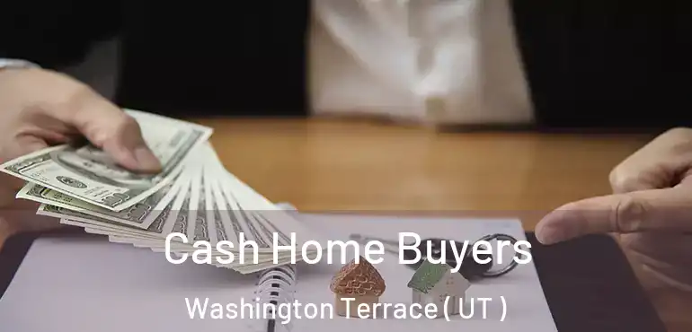  Cash Home Buyers Washington Terrace ( UT )