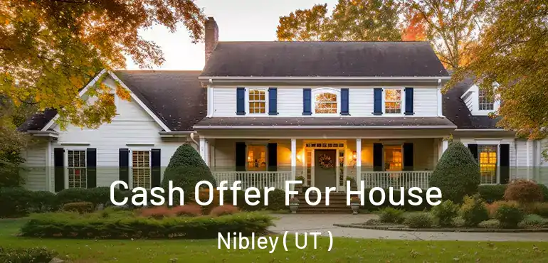  Cash Offer For House Nibley ( UT )